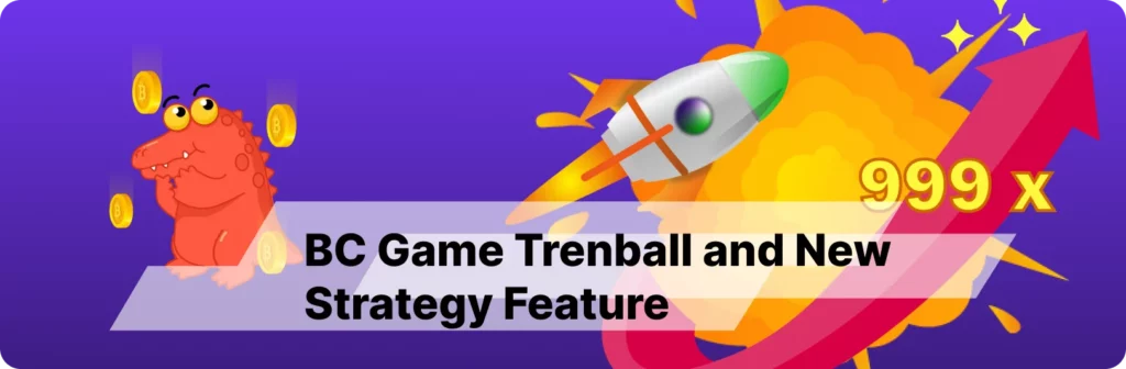 Trenball and new Strategy at BC Game Crash